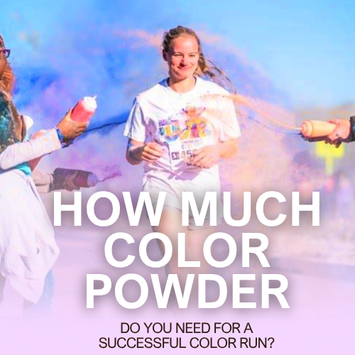 How Much Color Powder is Needed for a Color Run & Other Helpful Tips!
