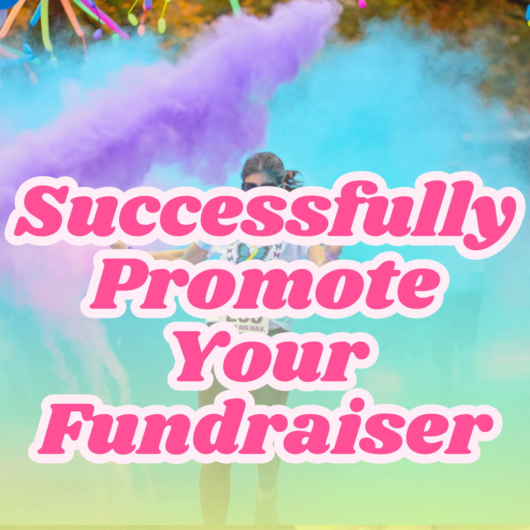 How To Successfully Promote Your Fundraiser